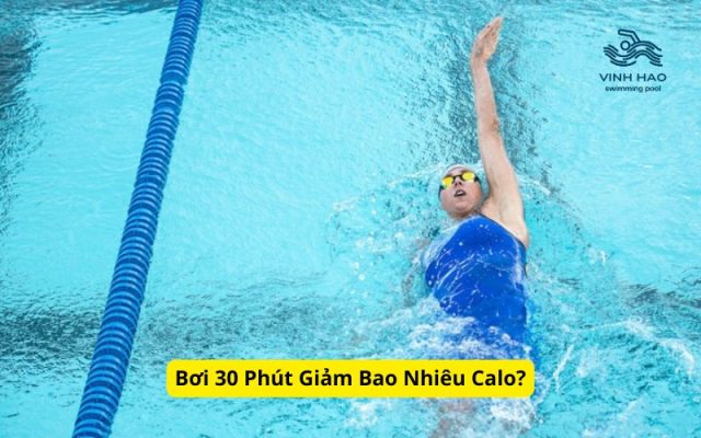 Bơi 30 Phút Giảm Bao Nhiêu Calo?