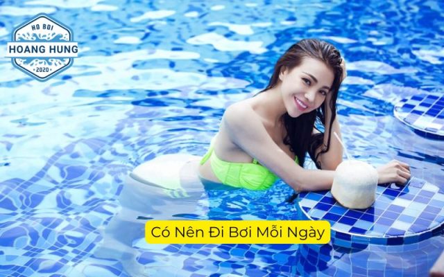 Có Nên Đi Bơi Mỗi Ngày